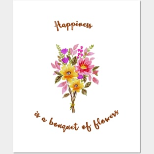 Happiness is a bouquet of flowers Posters and Art